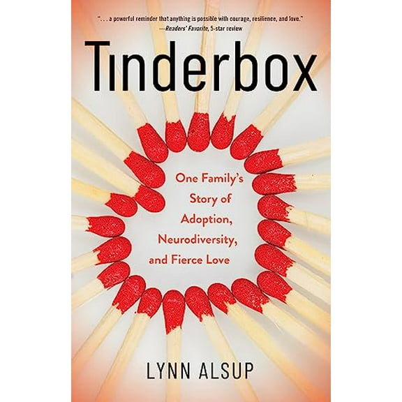 Pre-Owned Tinderbox: One Family's Story of Adoption, Neurodiversity, and Fierce Love (Paperback) 1647425417 9781647425418