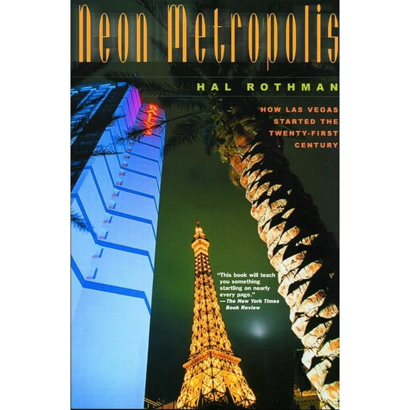 Neon Metropolis: How Las Vegas Started the Twenty-First Century, (Paperback)