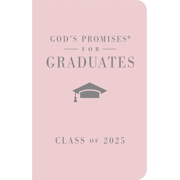 Pre-Owned God's Promises for Graduates: Class of 2025 - Pink NKJV: New King James Version - The Perfect Christian Graduation Gifts to Celebrate Your Grad (Hardcover) 1400251265 9781400251261