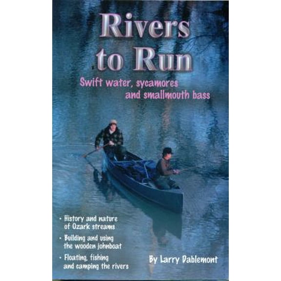 Pre-Owned Rivers to Run: Swift water, sycamores and smallmouth Bass (Hardcover) 0967397545 9780967397542