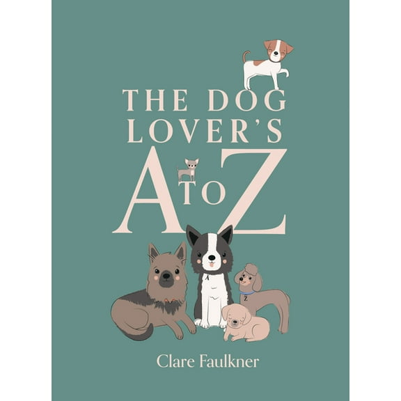 A Dog Lover's A to Z, (Hardcover)