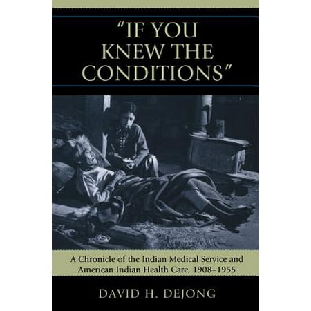 If You Knew The Conditions A Chronicle Of The Indian