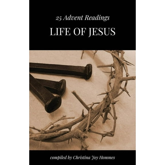 25 Advent Readings Life of Jesus: Daily Bible Readings for the Christmas Season, Book 3, (Paperback)