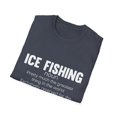 thumbnail image 4 of Humorous Ice Fishing Definition Fishing Enthusiasts Illustration Gifts Hilarious Fishermen Essentials Men Women Unisex Softstyle T-Shirt, 4 of 4
