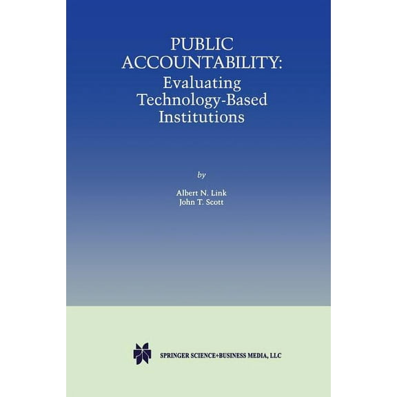 Public Accountability: Evaluating Technology-Based Institutions, (Paperback)