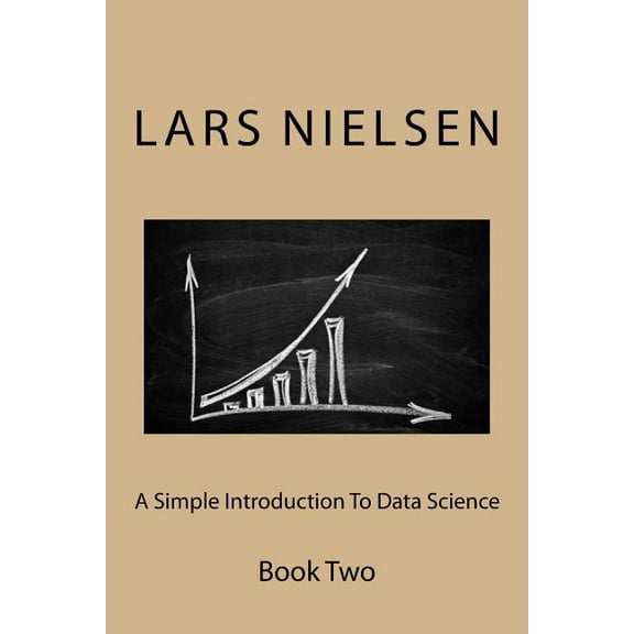 A Simple Introduction To Data Science (Paperback)
