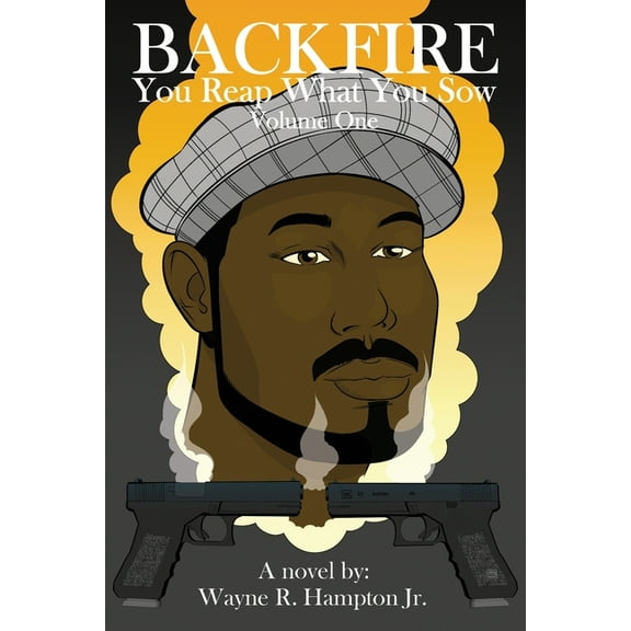 Backfire: You Reap What You Sow Volume One, (Paperback)