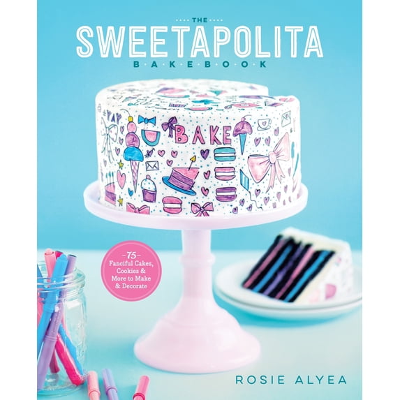 Pre-Owned The Sweetapolita Bakebook: 75 Fanciful Cakes, Cookies & More to Make & Decorate (Paperback) 0770435319 9780770435318