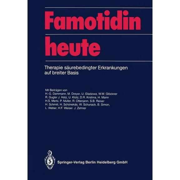 Famotidin Heute: Therapie SÃ¤urebedingter Erkrankungen Auf Breiter Basis, (Paperback)