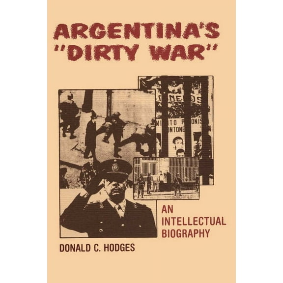 Argentina's Dirty War: An Intellectual Biography, (Paperback)