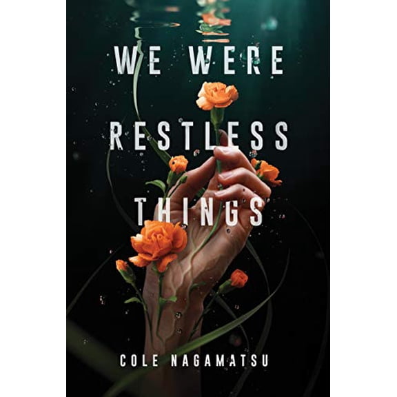 We Were Restless Things (Hardcover)