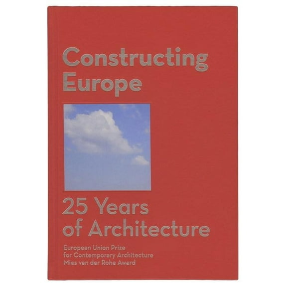 Constructing Europe: 25 Years of Architecture (Hardcover)