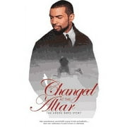 Changed at the Atlar: The Andre Nero Story (Hardcover)