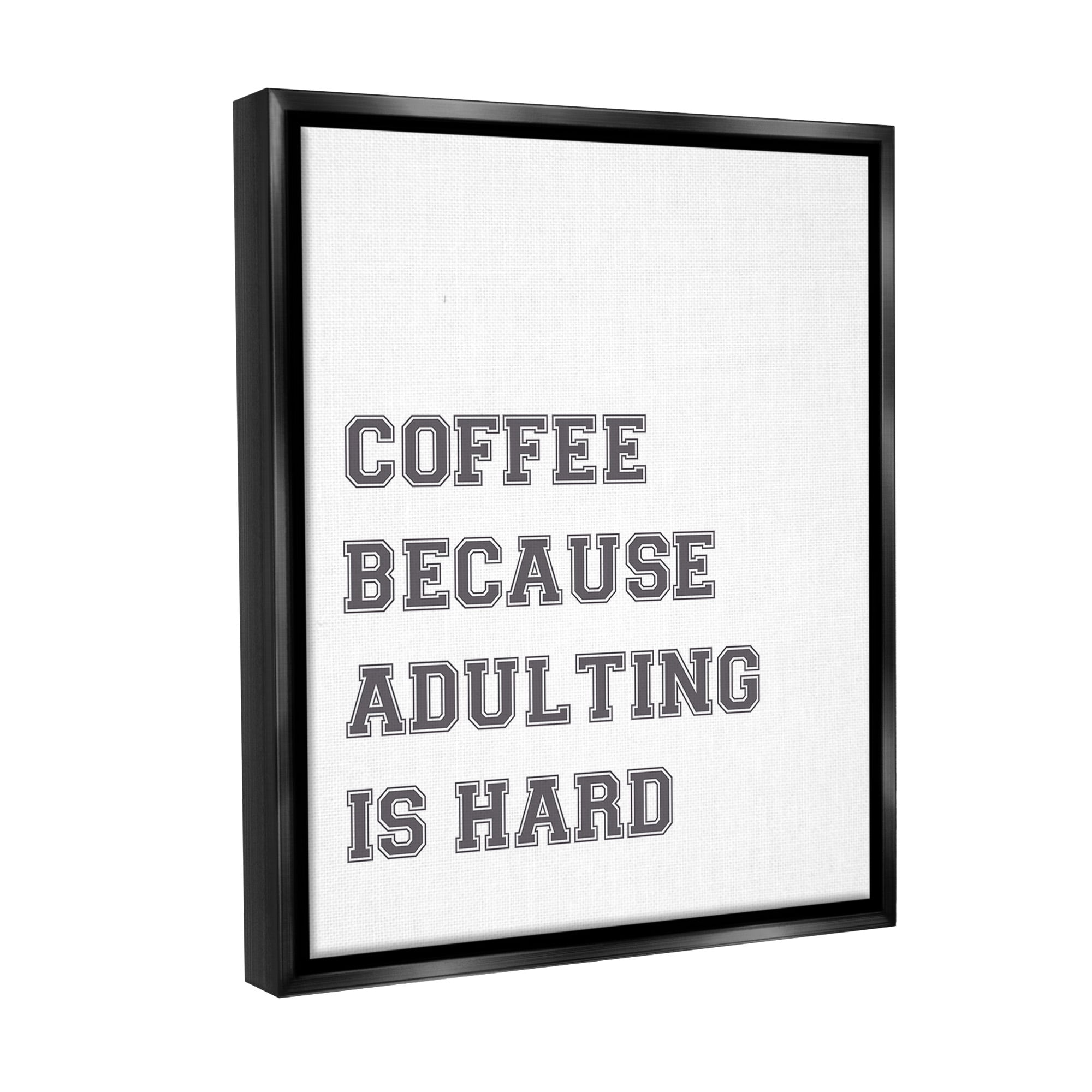 Stupell Industries Funny Adulting Is Hard Food & Beverage Painting Black Floater Framed Canvas Art Print Wall Art, 25 x 31