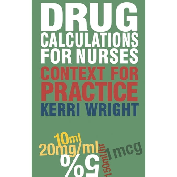 Drug Calculations for Nurses: Context for Practice, (Paperback)