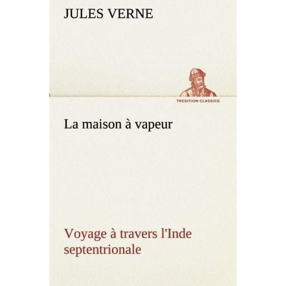 La Maison Vapeur Voyage Travers L'Inde Septentrionale