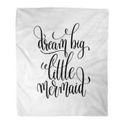 ASHLEIGH 58x80 inch Super Soft Throw Blanket Dream Big Little Mermaid Black and White Handwritten Lettering Inscription Positive Home Decorative Flannel Velvet Plush Blanket