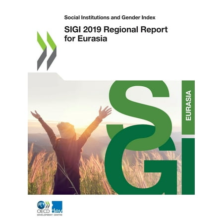 Social Institutions and Gender Index Sigi 2019 Regional Report for Eurasia