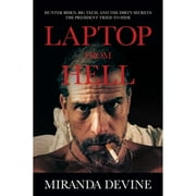 Pre-Owned Laptop from Hell: Hunter Biden, Big Tech, and the Dirty Secrets the President Tried to (Hardcover 9781637581056) by Miranda Devine