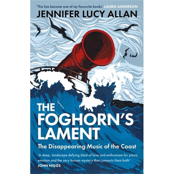 The Foghorn's Lament: The Disappearing Music of the Coast, (Paperback)