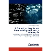 A Tutorial on Java Socket Programming and Source Code Analysis (Paperback)