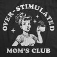 thumbnail image 2 of Womens Funny T Shirt Overstimulated Moms Club Sarcastic Mothers Day Graphic Novelty Tee for Ladies Womens Graphic Tees, 2 of 9