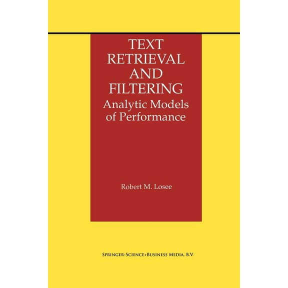 Information Retrieval Text Retrieval and Filtering: Analytic Models of Performance, Book 3, (Paperback)