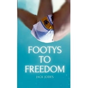 Footys to Freedom (Paperback)