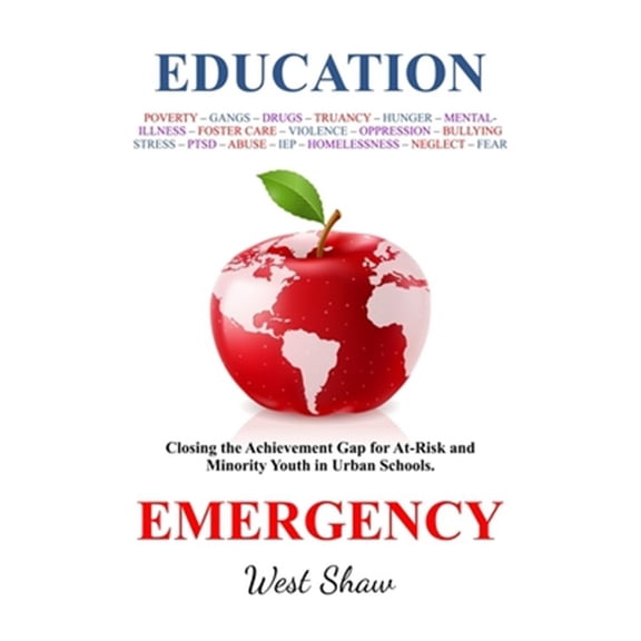 Pre-Owned Education Emergency: Closing the Achievement Gap for At-Risk and Minority Youth in Urban Schools Paperback