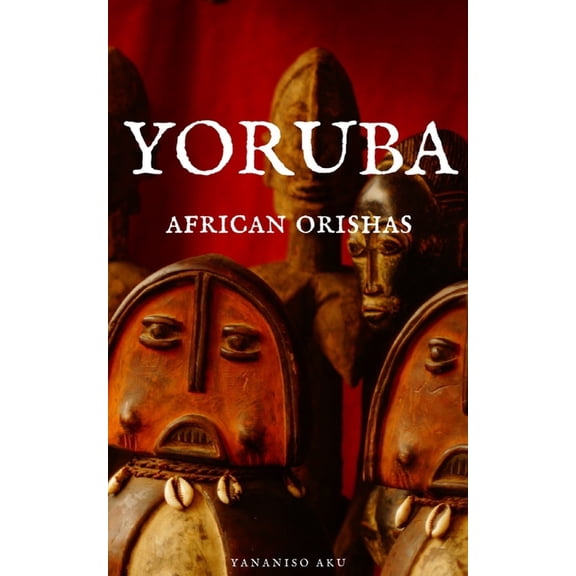 Yoruba: African Orishas, (Paperback)