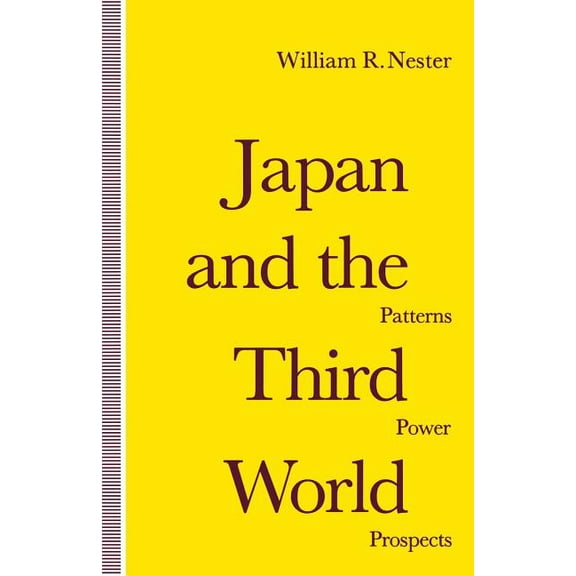 Japan and the Third World: Patterns, Power, Prospects, (Paperback)