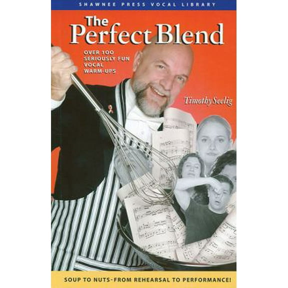 Pre-Owned The Perfect Blend: Seriously Fun Vocal Warm Ups (Paperback) 1592350941 9781592350940