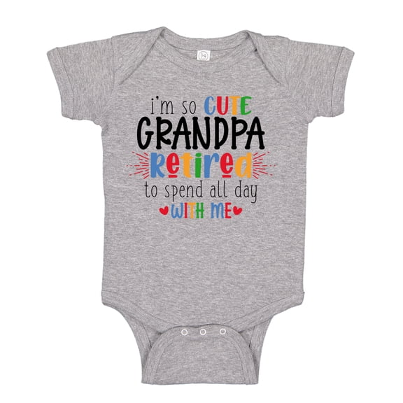 I'm So Cute Grandpa Retired To Spend All Day With Me Baby Bodysuit One Piece NB Athletic Heather