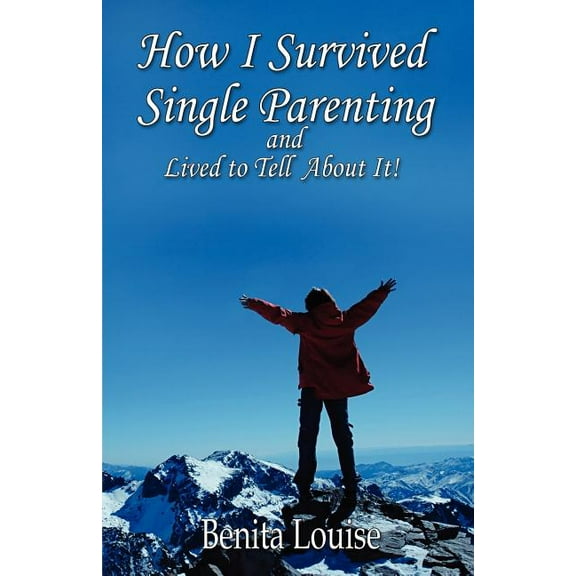 How I Survived Single Parenting and Lived to Tell about It (Paperback)
