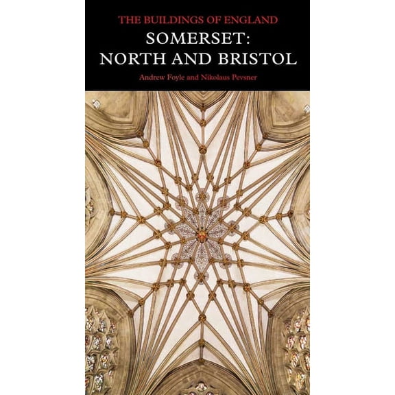 Pevsner Architectural Guides: Buildings Somerset: North and Bristol, (Hardcover)