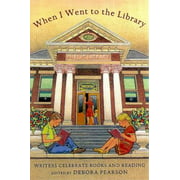 When I Went to the Library: Writers Celebrate Books and Reading [Hardcover - Used]
