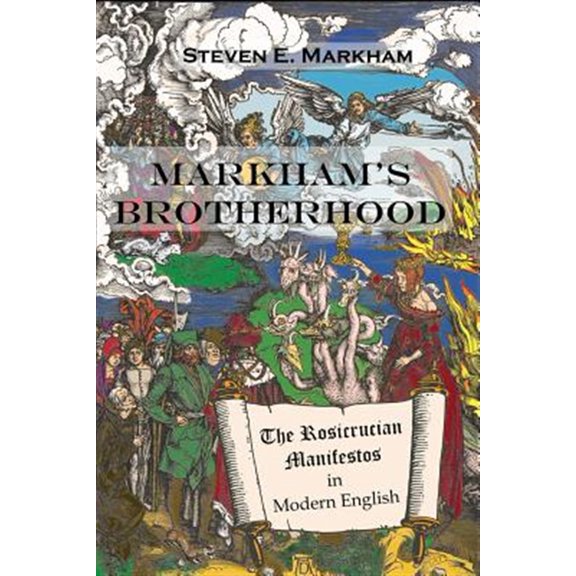 Pre-Owned Markham's Brotherhood: The Rosicrucian Manifestos in Modern English, (Paperback)
