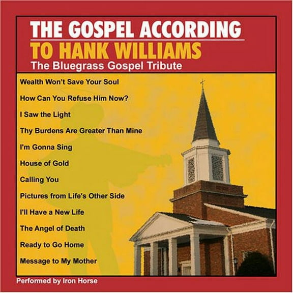 Iron Horse - Gospel According To Hank Williams: The Bluegrass Gospel Tribute - Music & Performance - CD