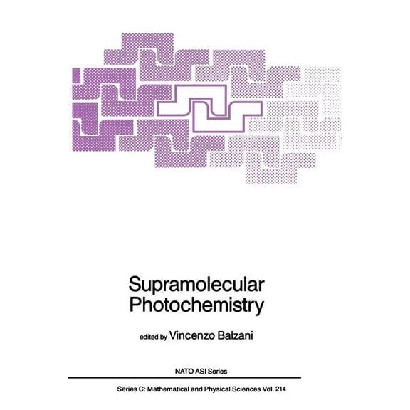 NATO Science Series C: Supramolecular Photochemistry, Book 214, (Paperback)