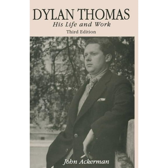His Life and Work Dylan Thomas: His Life and Work, (Paperback)