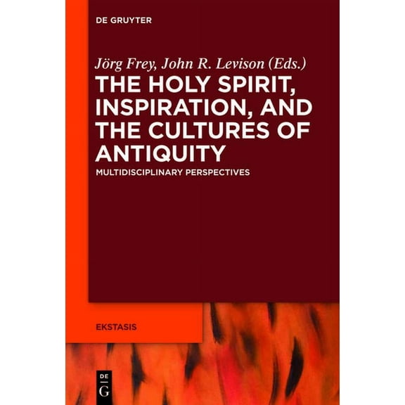 Ekstasis: Religious Experience from Anti The Holy Spirit, Inspiration, and the Cultures of Antiquity: Multidisciplinary Perspectives, Book 5, (Paperback)