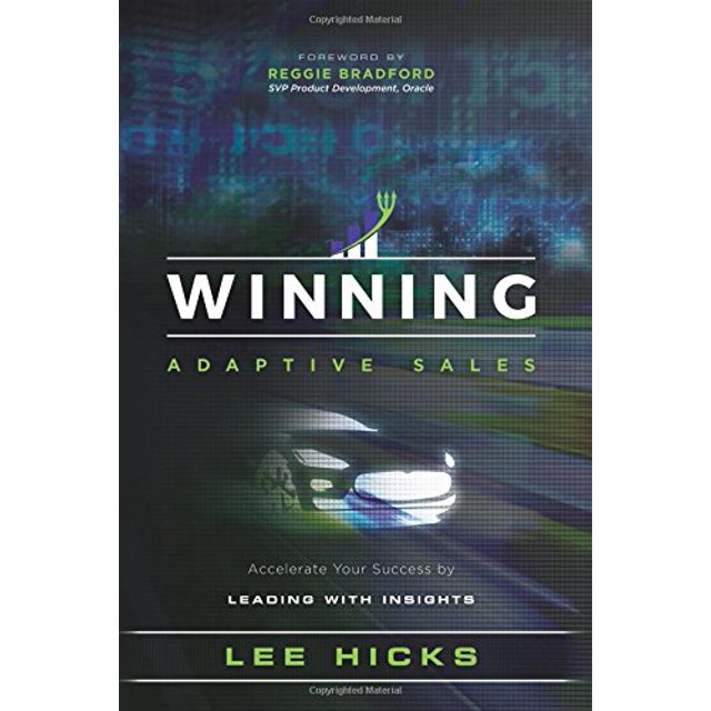 Winning Adaptive Sales: Accelerate Your Success by Leading With Insights