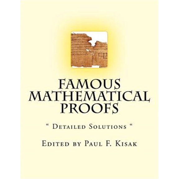 Pre-Owned Famous Mathematical Proofs: " Detailed Solutions " (Paperback) by Paul F Kisak