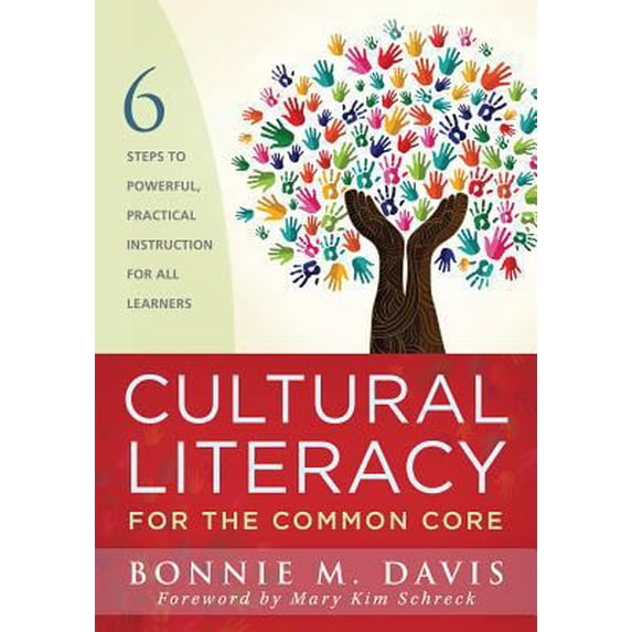Pre-Owned Cultural Literacy for the Common Core: Six Steps to Powerful Practical Instruction for All Learners (Paperback) 1936764407 9781936764402