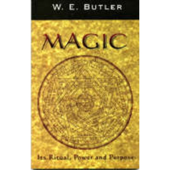 Magic: Its Ritual, Power and Purpose, (Paperback)