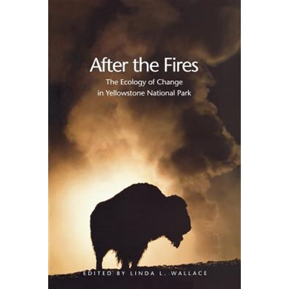 Pre-Owned After the Fires: The Ecology of Change in Yellowstone National Park, (Paperback)
