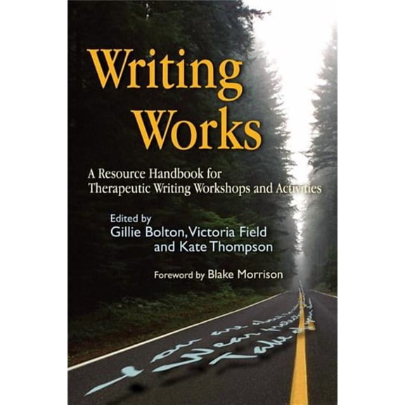 Writing for Therapy or Personal Developm Writing Works: A Resource Handbook for Therapeutic Writing Workshops and Activities, (Paperback)