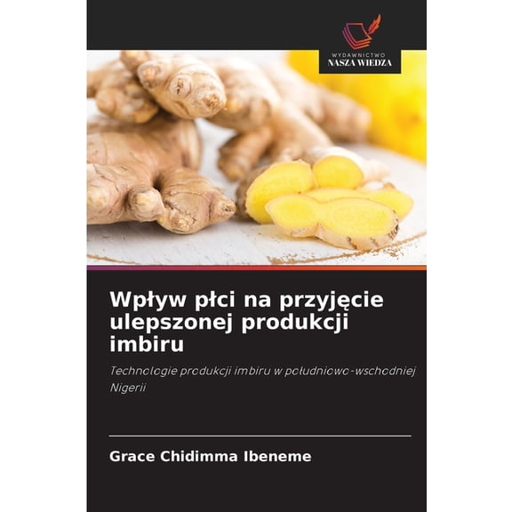 Wplyw plci na przyjęcie ulepszonej produkcji imbiru, (Paperback)