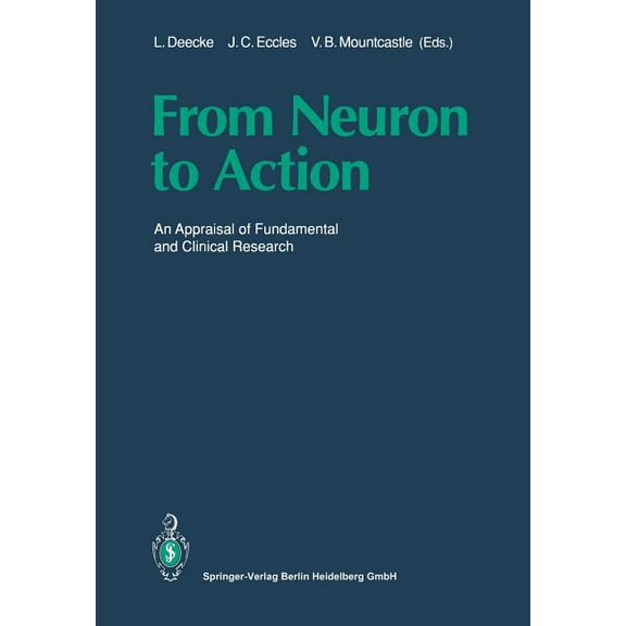 From Neuron to Action: An Appraisal of Fundamental and Clinical Research, (Paperback)