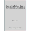 Discovering Stained Glass in Detroit (Great Lakes Books), Used [Hardcover]